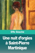 Une nuit d'orgies à Saint-Pierre Martinique