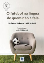 O futebol na língua de quem não a fala - Football in the Language of Those Who Do Not Speak It