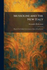 Mussolini and the New Italy