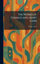The Works of Charles and Mary Lamb