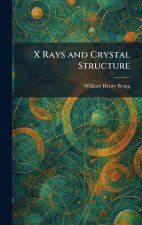 X Rays and Crystal Structure