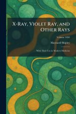 X-Ray, Violet Ray, and Other Rays