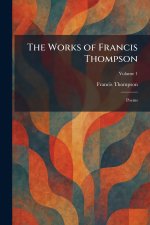 The Works of Francis Thompson