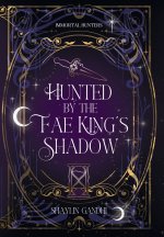 Hunted by the Fae King's Shadow