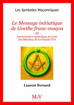 Le Message initiatique de Goethe franc-maçon
