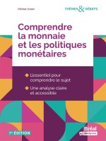 Comprendre la monnaie  et les politiques monétaires