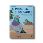 Si proches, si sauvages