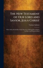 The New Testament of Our Lord and Savior, Jesus Christ