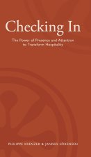 Checking In - The Power of Presence and Attention to Transform Hospitality