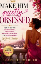 Make Him Quietly Obsessed
