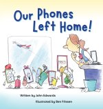 Our Phones Left Home!