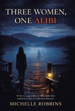 Three Women, One Alibi