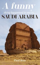 A Funny Thing Happened To Me In Saudi Arabia
