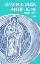 Dawn & Dusk Antiphons for Ordinary Time