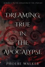 Dreaming True in the Apocalypse