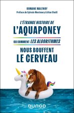 L'étrange histoire de l'aquaponey ou comment les algorithmes nous bouffent le cerveau ?