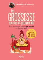 Ma grossesse sereine et gourmande