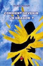 Comment devenir un dragon ?
