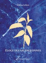 ELOGE DES SAUVAGEONNES
