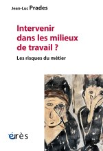 Intervenir dans les milieux de travail ?