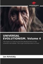 UNIVERSAL EVOLUTIONISM. Volume 4