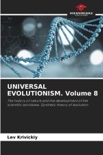 UNIVERSAL EVOLUTIONISM. Volume 8