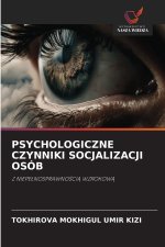 PSYCHOLOGICZNE CZYNNIKI SOCJALIZACJI OSÓB