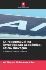 IA responsável na investigação académica: Ética, inovação