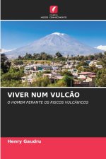 VIVER NUM VULCÃO