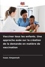Vacciner tous les enfants. Une approche axée sur la création de la demande en matière de vaccination