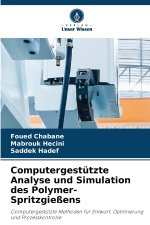 Computergestützte Analyse und Simulation des Polymer-Spritzgießens