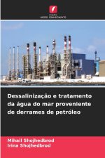 Dessalinização e tratamento da água do mar proveniente de derrames de petróleo