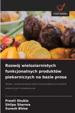 Rozwój wieloziarnistych funkcjonalnych produktów piekarniczych na bazie prosa