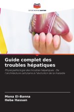 Guide complet des troubles hépatiques