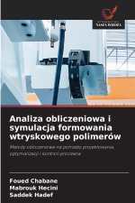 Analiza obliczeniowa i symulacja formowania wtryskowego polimerów