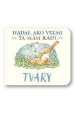 Tvary Hádaj, ako veľmi ťa mám rád!
