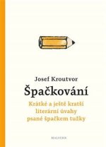 Špačkování - Krátké a ještě kratší literární úvahy psané špačkem tužky