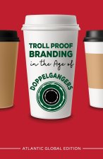 Troll Proof Branding in the Age of Doppelgangers