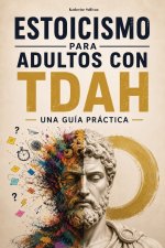 Estoicismo para Adultos con TDAH