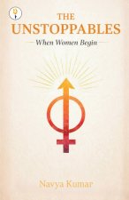 The Unstoppables- when women begin