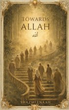 Towards Allah