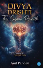 Divya Drishti - The Cosmic Breath