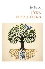 J'écris donc je guéris