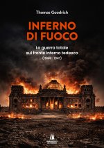 Inferno di fuoco. La guerra totale sul fronte interno tedesco (1944-1947)