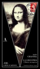 Gioconda. L'illustre incompresa