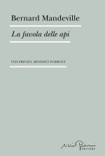favola delle api. Vizi privati, benefici pubblici