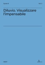 Diluvio. Visualizzare l’impensabile