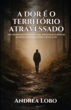A Dor é o Território Atravessado