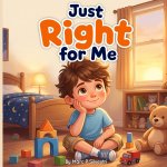 Just Right for Me