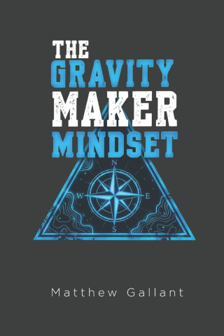 The Gravity Maker Mindset